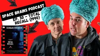Space Brains Podcast | Total Recall (1990) | Sci-Fi Filmmaker Review - Episode 30