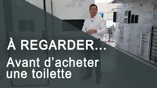 Vid&eacute;o &agrave; regarder avant l'achat d'une toilette pour la salle de bain
