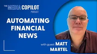Applying ChatGPT to Financial News, With Matt Martel