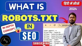 What is Robots.txt in SEO | In-Depth Concept of Robots TXT - SEO Course in Hindi 2024 #17