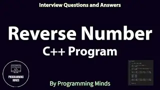 C++ Program to Reverse Number | Interview questions and Answers | Object Oriented Programming