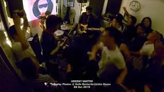 Urgent Matter - Hello Bastards@Lithe House - 20 Oct 2019