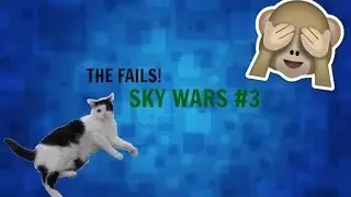 THE FAILS! - SKY WARS #3