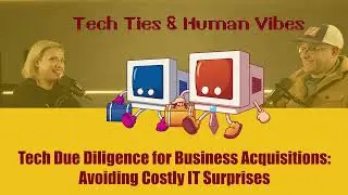 Tech Due Diligence for Business Acquisitions: Avoiding Costly IT Surprises | Aaron Morris