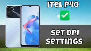 itel P40 Dpi Settings Or Change Dpi Settings || How to use dpi || How to set DPI settings