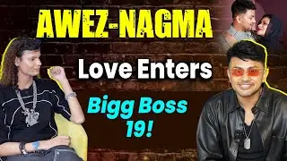Bigg Boss 19: Awez Darbar on Couple Entry with Nagma Mirajkar in BB 19 | Salman Khan | Exclusive