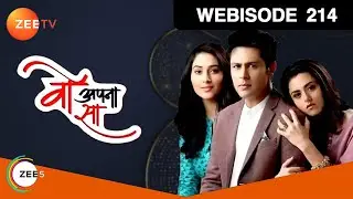 Woh Apna Sa | Webisode | Episode 214 | Disha Parmar, Sudeep Sahir, Riddhi Dogra | Zee TV