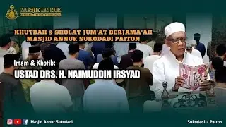 Khutbah & Sholat Jum'at Berjama'ah &bull; Ustad Drs. H. Najmuddin Irsyad