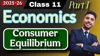 Class-11th Economics | Consumer's Equilibrium Part-1 | (2025-26) Exam