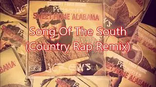 Song of the South (Country Rap Remix)NEW PREVIEW 2017