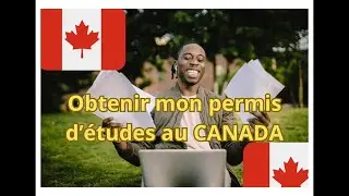 FAIRE UNE DEMANDE DE PERMIS D'ETUDES AU CANADA