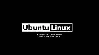 Secure Remote Access for Linux, Part 7 of 7 - Configuring sshd_config File