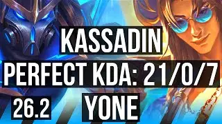 KASSADIN vs YONE (MID) | Perfect KDA: 21/0/7, 53K damage | EUNE Master | 26.2