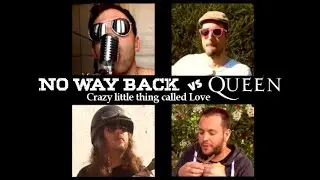 CRAZY LITTLE THING CALLED LOVE by NO WAY BACK