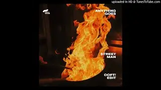 Street Man (OOFT! Edit) ⎨Anything Goes ⎬