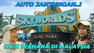 EXPLORE GENTING SKYWORLDS THEME PARK MALAYSIA..!! WAHANANYA BIKIN SPORT JANTUNG...!!