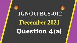 IGNOU BCS 12 December 2021 || Q4a || Solution || BCA, MCA, PGDCA