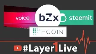 Layer1Live - bZx Exploit, Steemit acquired by Tron, FCoin Insolvency, Voice Launched