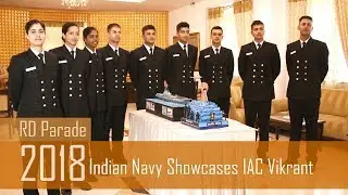 Indian Navy Showcases Indigenous Aircraft Carrier Vikrant In Republic Day Parade 2018 | Must Watch