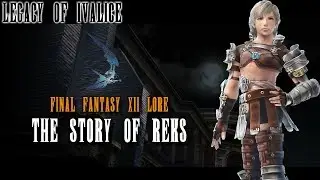 The Story of Reks | Final Fantasy XII