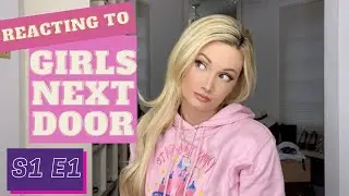 REACTING TO GIRLS NEXT DOOR SEASON 1 EPISODE 1