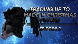 [YBA] Trading up to Made In Christmas Future | Episode 2