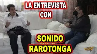 *** SONIDO RAROTONGA LA ENTREVISTA PARTE 1 ***
