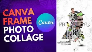 How to Make a Custom Frame Photo Collagr in Canva