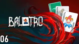 PAS LOIN D'&Ecirc;TRE RUIN&Eacute; - Balatro [6/?]