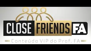 close friends fa/veja como funciona nosso closefriensfa