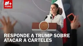 Sheinbaum responde a Trump sobre posibles ataques a c&aacute;rteles en M&eacute;xico - Expreso de la Ma&ntilde;ana