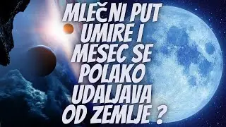 Naša Galaksija Mlečni put polako umire i Mesec se udaljava, dan će uskoro trajati 25 sati