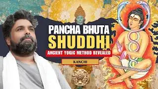 Bhuta Shuddhi: The Secret Yogic Method For Mastery Over The 5 Elements