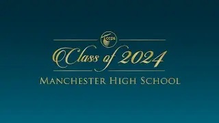 Manchester High School Class of 2024 Graduation