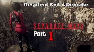 Resident Evil 4 Remake (Separate Ways) Part 1 - Time To Go Save Leon!!