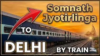 Delhi to Somnath jyotirlinga by train