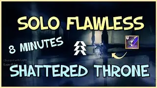 Solo Flawless Shattered Throne in 8 minutes [Hunter]