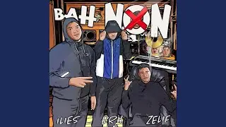 Bah non (feat. Zelif & Ilies)