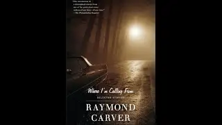 Where I'm Calling From by Raymond Carver (full audiobook)