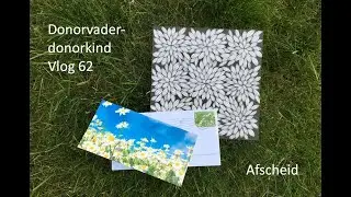 Donorvader/donorkind Vlog 62: Afscheid.