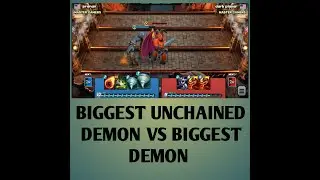 biggest unchained demon vs biggest demon
