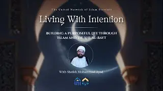 Friday Night Program: Living With Intention with Shiekh Mohammad Ayad