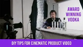 How to Make a Cinematic Product Video for Award Winning Vodka
