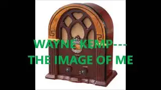 WAYNE KEMP   THE IMAGE OF ME