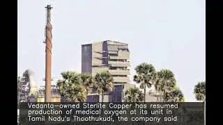 Sterlite Copper plant in Tamil Nadu resumes oxygen production