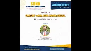 Webinar on  Cohort Analysis using Excel | Sona School of Management