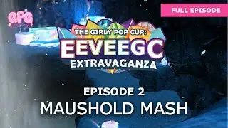 The Girly Pop Cup: EeeveeGC Extravaganza | Episode 2: Maushold Mash