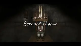 TRIGGER WARNING: READ DESCRIPTION - THIS GAME WILL MAKE YOU CRY | Letters of Bernard Thorne