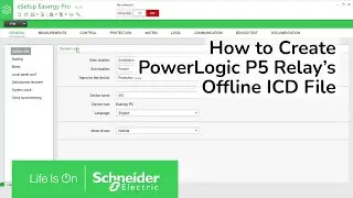 How to Create or Extract PowerLogic P5 Relays Offline ICD File | Schneider Electric Support