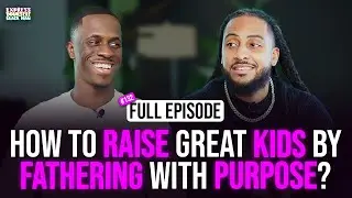 How to raise GREAT KIDS by FATHERING with PURPOSE with J.R (Ep. 132) | XYBM Podcast